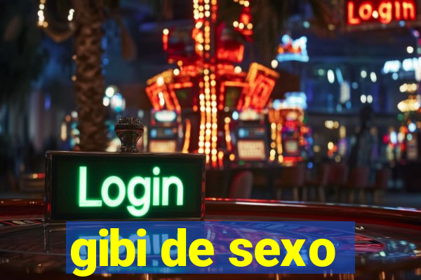 gibi de sexo